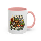 I Dig Gardening Mug, Garden Lover Coffee Mug, Gardener Gift, Plant Lover Cup, Gardening Mug