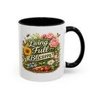 Living Full Bloom Floral Coffee Mug — Garden Lover Coffee Mug, Gardener Gift, Plant Lover Cup, Gardening Mug