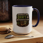 Raised on Dirt & Determination Coffee Mug — Garden Lover Coffee Mug, Gardener Gift, Plant Lover Cup, Gardening Mug
