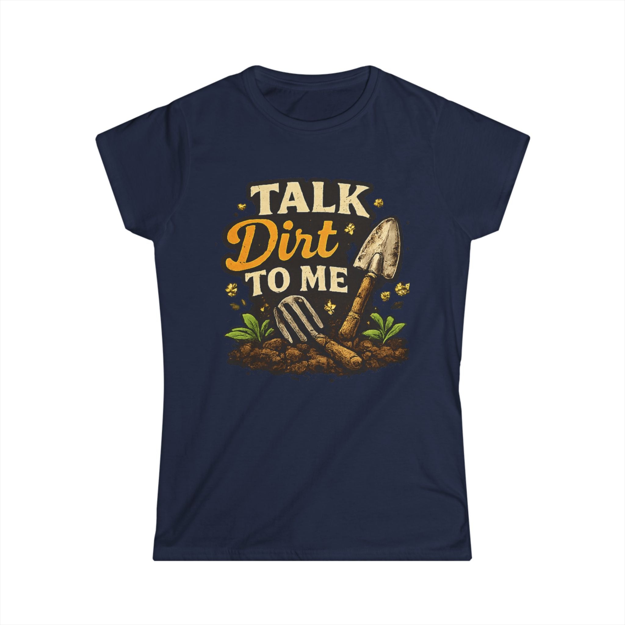 Women's Softstyle Tee, Women’s Gardening Tee, Talk Dirt To Me Shirt, Gardener Gift, Plant Lover T-Shirt, Garden Life Shirt