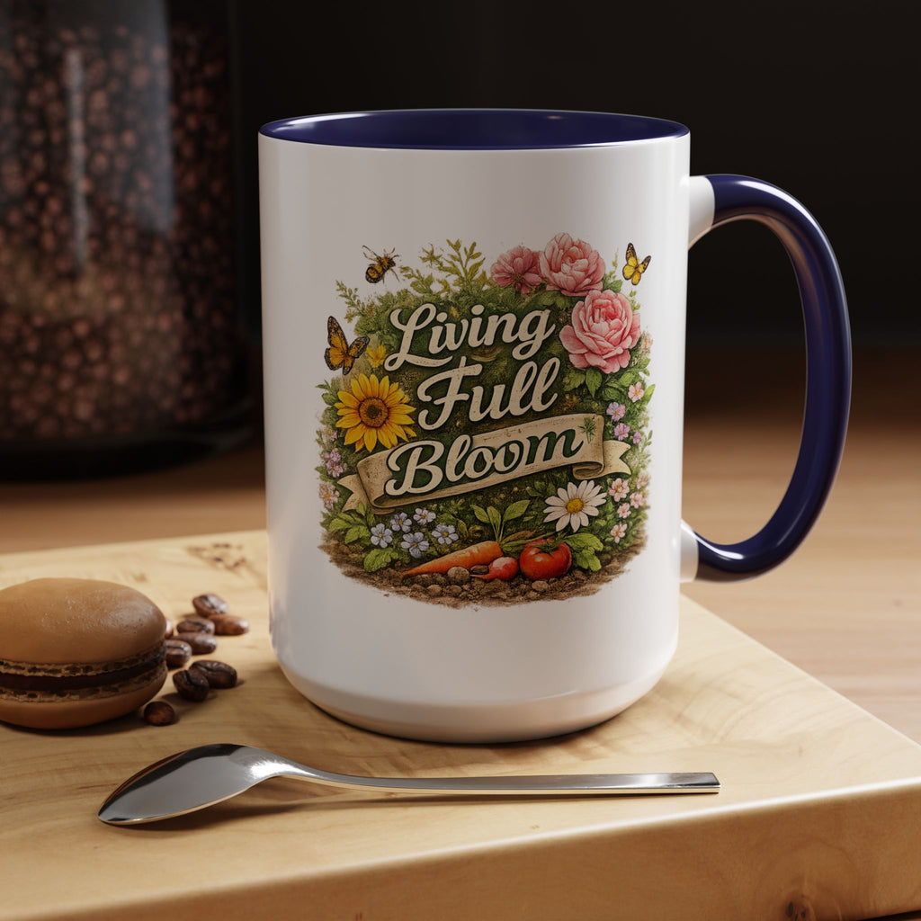 Living Full Bloom Floral Coffee Mug — Garden Lover Coffee Mug, Gardener Gift, Plant Lover Cup, Gardening Mug
