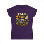 Women's Softstyle Tee, Women’s Gardening Tee, Talk Dirt To Me Shirt, Gardener Gift, Plant Lover T-Shirt, Garden Life Shirt
