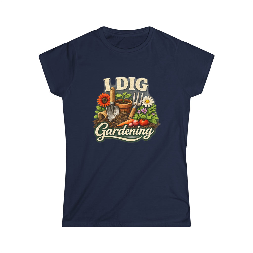 Women's Softstyle Tee, Women’s Gardening Tee, I Dig Gardening Shirt, Gardener Gift, Plant Lover T-Shirt, Garden Life Shirt