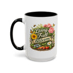 Living Full Bloom Floral Coffee Mug — Garden Lover Coffee Mug, Gardener Gift, Plant Lover Cup, Gardening Mug