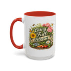 Living Full Bloom Floral Coffee Mug — Garden Lover Coffee Mug, Gardener Gift, Plant Lover Cup, Gardening Mug