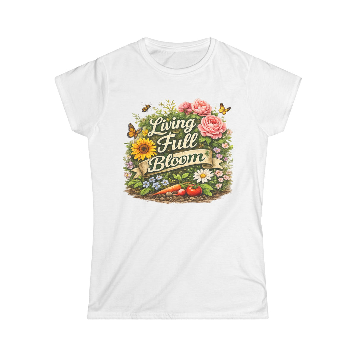 Women's Softstyle Tee, Women’s Gardening Tee, Living in Full Bloom Shirt, Gardener Gift, Plant Lover T-Shirt, Garden Life Shirt