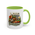 I Dig Gardening Mug, Garden Lover Coffee Mug, Gardener Gift, Plant Lover Cup, Gardening Mug