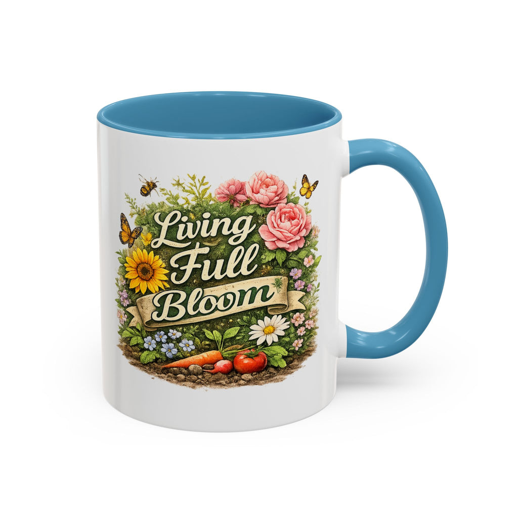 Living Full Bloom Floral Coffee Mug — Garden Lover Coffee Mug, Gardener Gift, Plant Lover Cup, Gardening Mug