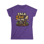 Women's Softstyle Tee, Women’s Gardening Tee, Talk Dirt To Me Shirt, Gardener Gift, Plant Lover T-Shirt, Garden Life Shirt
