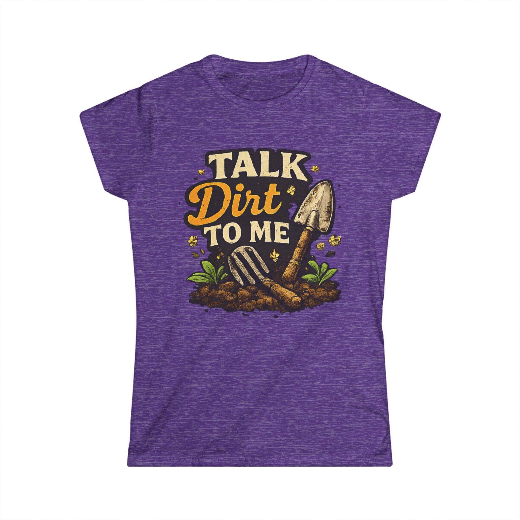 Women's Softstyle Tee, Women’s Gardening Tee, Talk Dirt To Me Shirt, Gardener Gift, Plant Lover T-Shirt, Garden Life Shirt