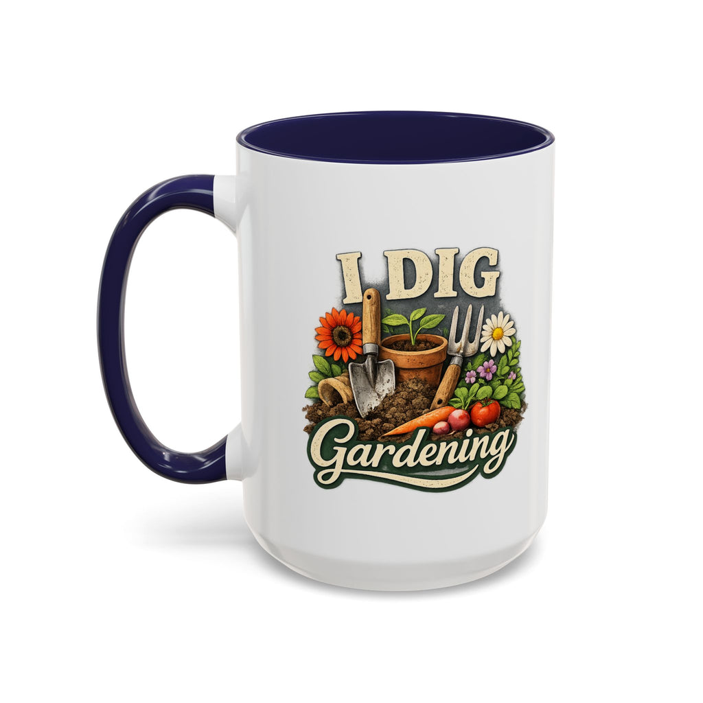 I Dig Gardening Mug, Garden Lover Coffee Mug, Gardener Gift, Plant Lover Cup, Gardening Mug